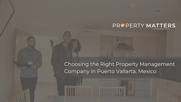 Choosing the Right Property Management Company in Puerto Vallarta, Mexico