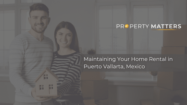 Maintaining Your Home Rental in Puerto Vallarta