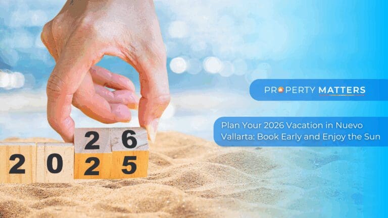 Plan Your 2026 Vacation in Nuevo Vallarta: Book Early and Enjoy the Sun